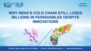 REFCOLD India banner highlighting why India’s cold chain continues losing billions in perishables despite innovations in refrigeration